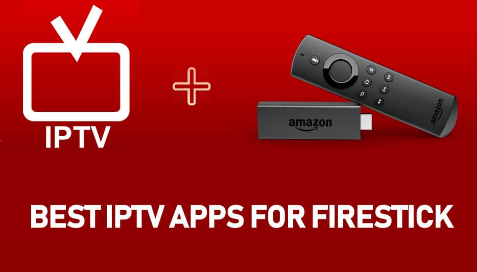 Best IPTV For Firestick