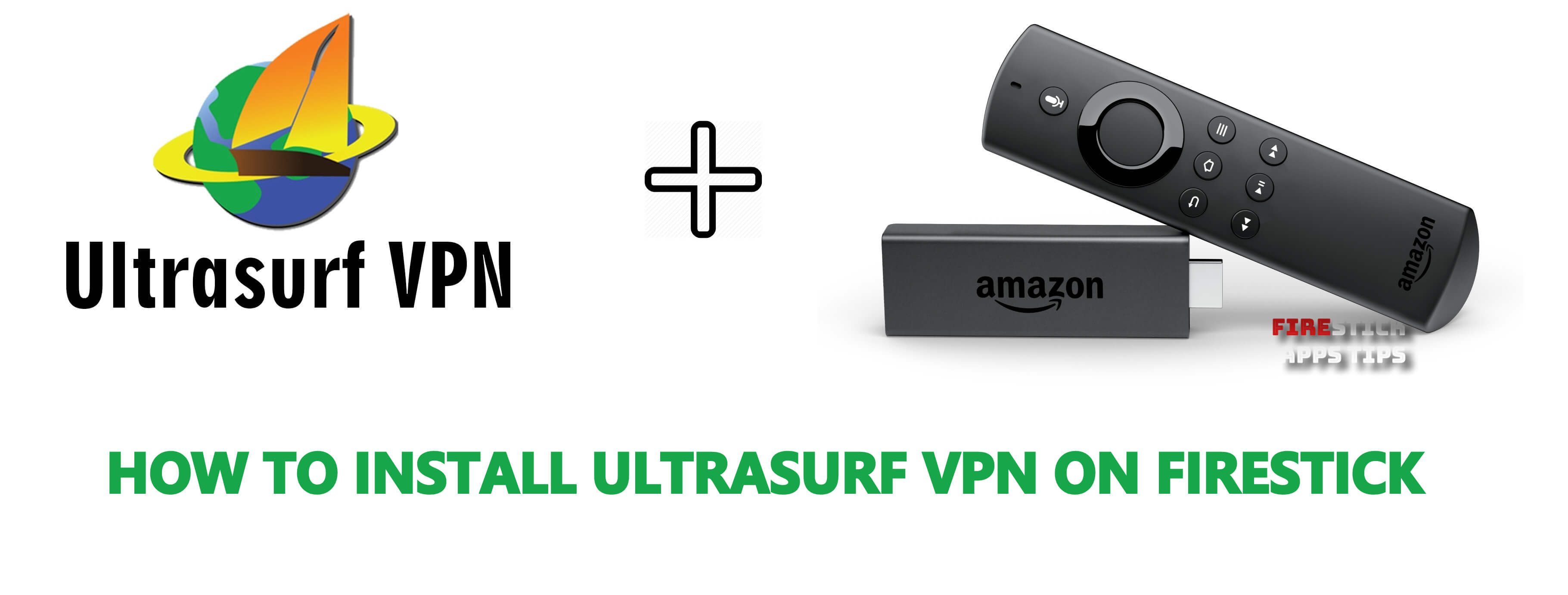 Ultrasurf VPN for Firestick