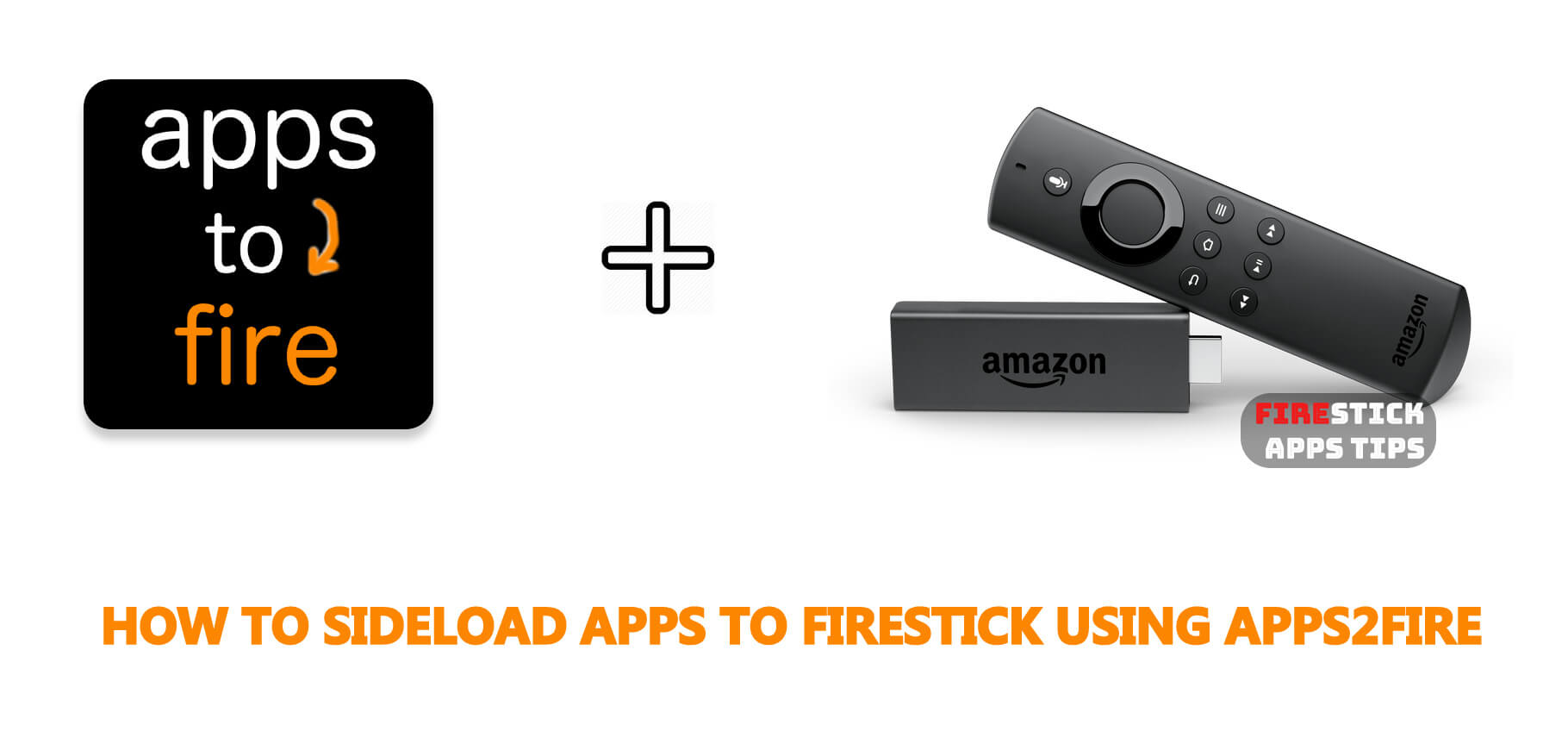 Sideload Apps to Firestick using Apps2Fire