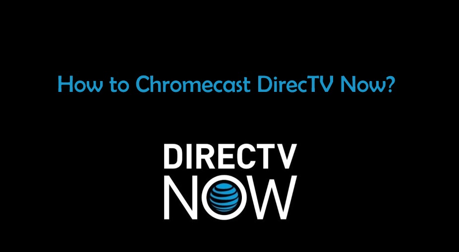 Chromecast DirecTV Now