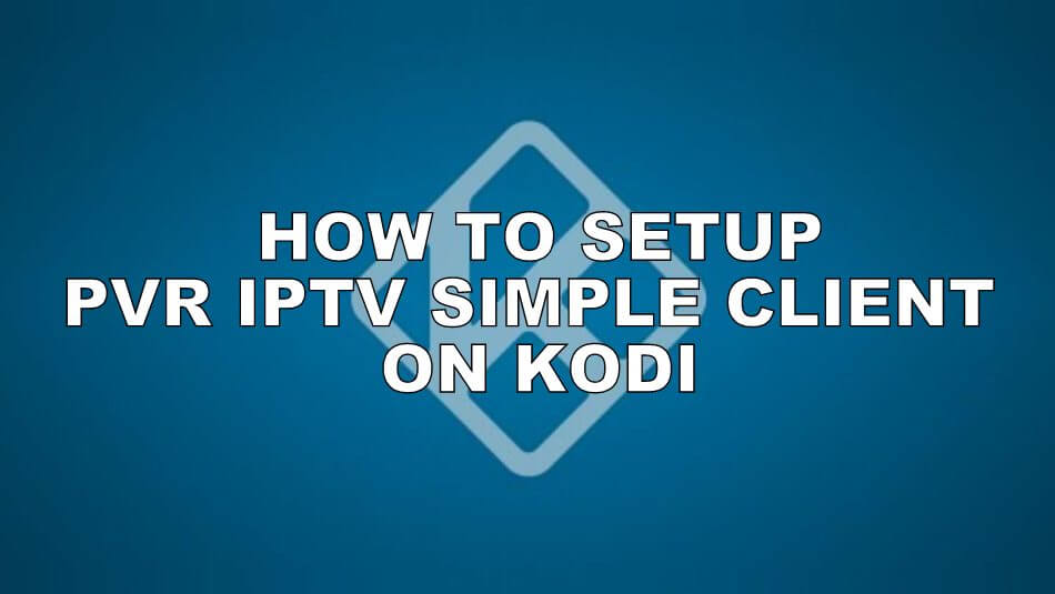 PVR IPTV Simple Client on Kodi