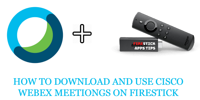 cisco webex meetings on firestick