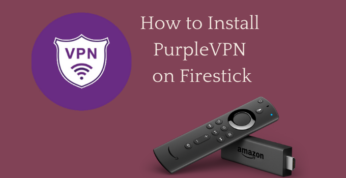 PurpleVPN for Firestick