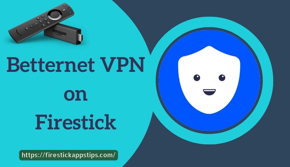 Betternet VPN on Firestick