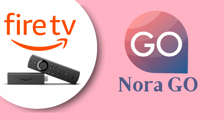 Nora Go on Firestick